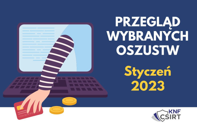 Przegląd wybranych oszustw internetowych - STYCZEŃ 2023