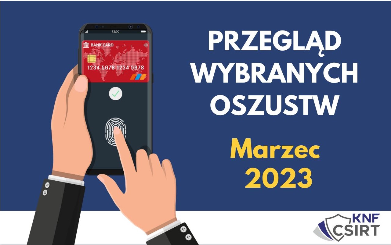 Przegląd wybranych oszustw internetowych - MARZEC 2023