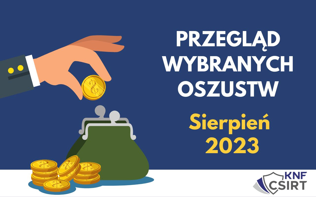 Przegląd wybranych oszustw internetowych - SIERPIEŃ 2023