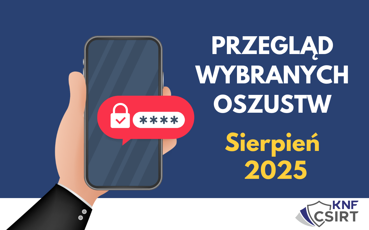 Przegląd wybranych oszustw internetowych - Sierpień 2025