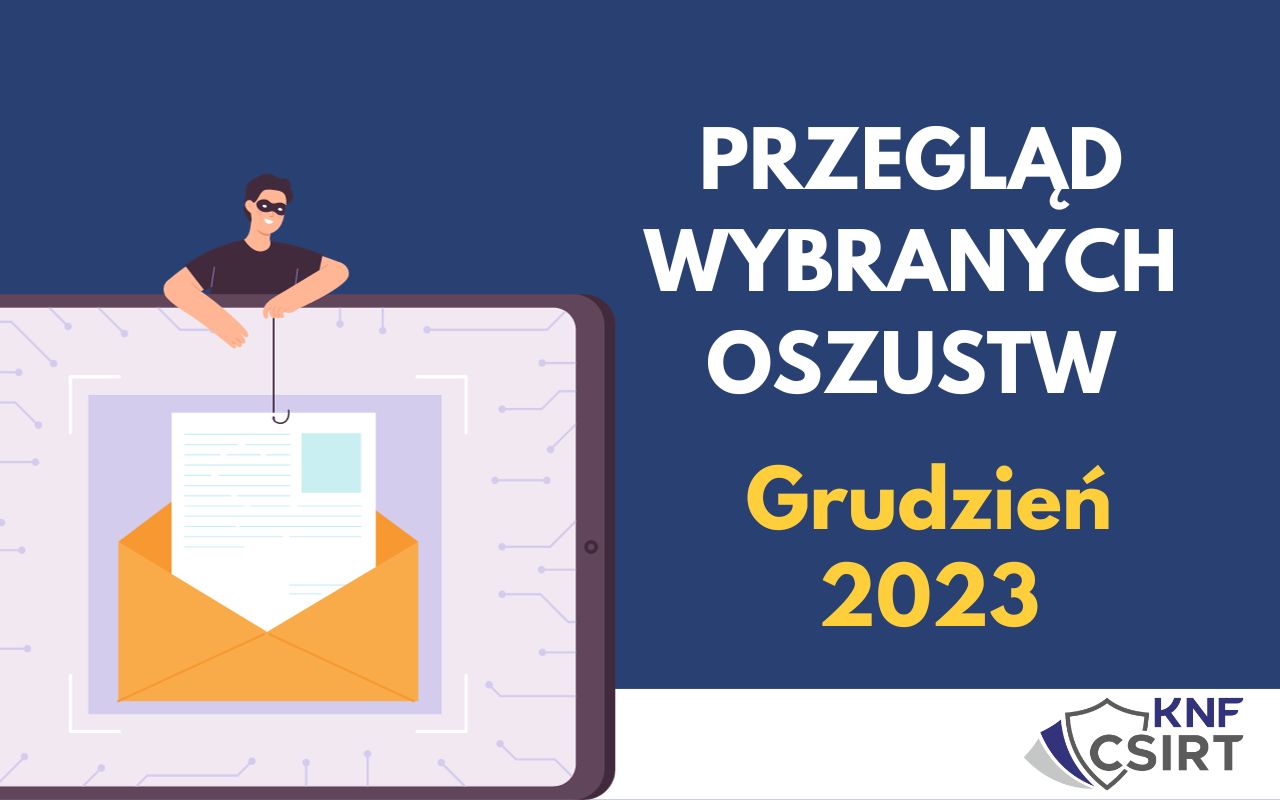 Przegląd wybranych oszustw internetowych - GRUDZIEŃ 2023
