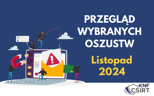 Przegląd wybranych oszustw internetowych - Listopad 2024