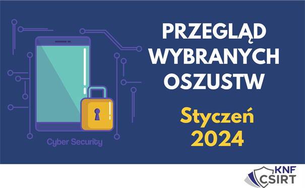 Przegląd wybranych oszustw internetowych - STYCZEŃ 2024